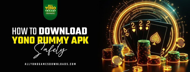 how to download yono rummy apk safely