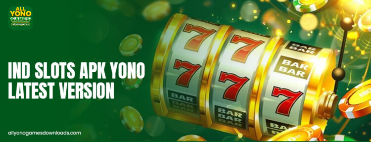 Ind slots apk yono latest version